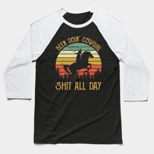 Been Doin' Cowgirl Shit All Day Baseball T-Shirt